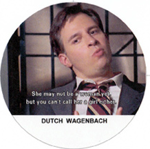 Jay Karnes as Detective Dutch Wagenbach