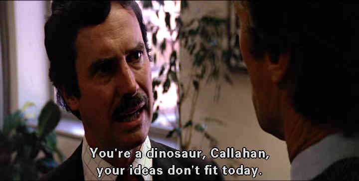 Harry Callahan is a dinosaur