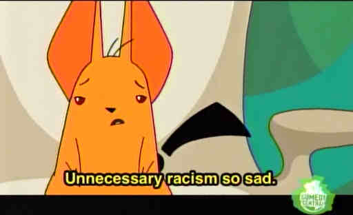 unnecessary racism