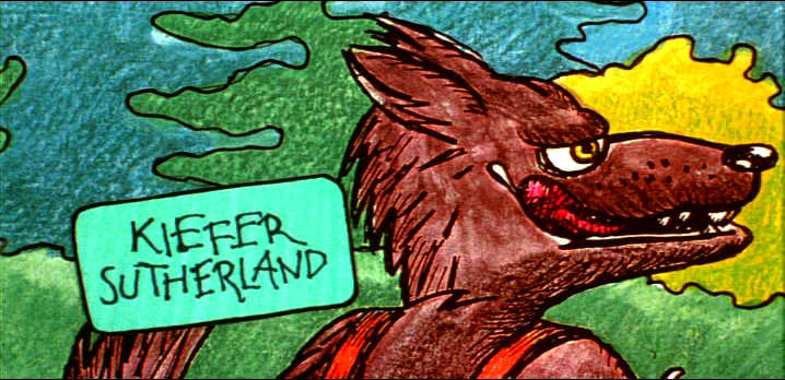 Kiefer Sutherland as the Big Bad Wolf