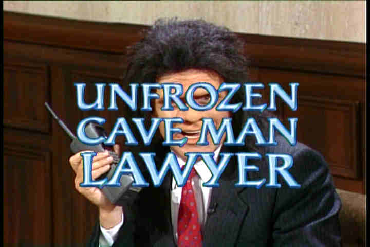Unfrozen Caveman Lawyer