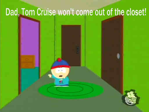 South Park Tom Cruise picture  "Dad, Tom Cruise won't come out of the closet!"