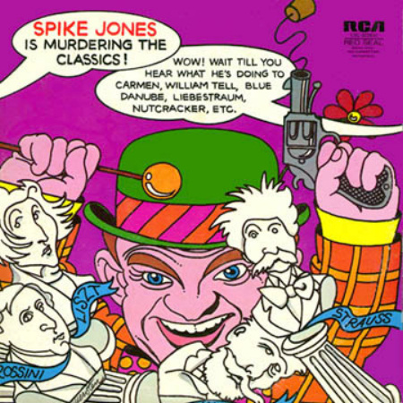 Spike Jones is murdering the classics