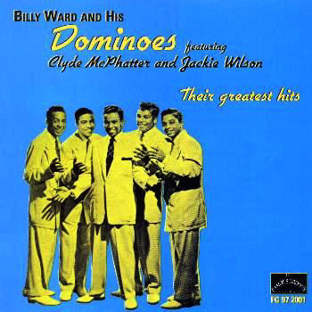 Billy Ward and his Dominoes featuring Clyde McPhatter and Jackie Wilson