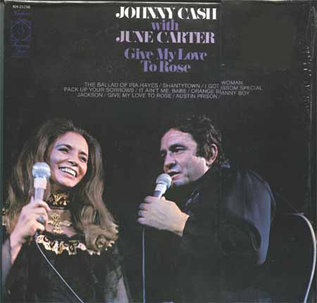 give my love to rose - johnny and june carter cash