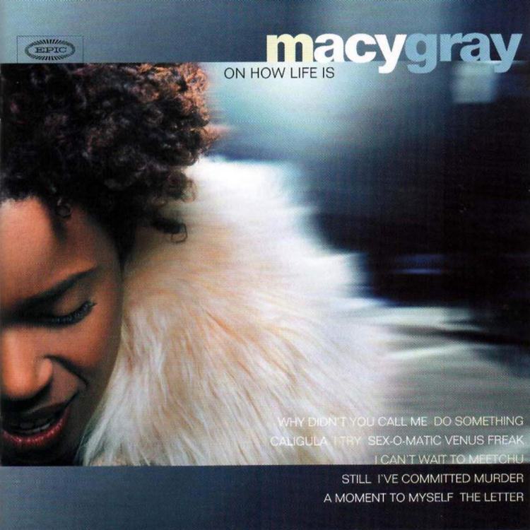 on how life is - Macy Gray's first album