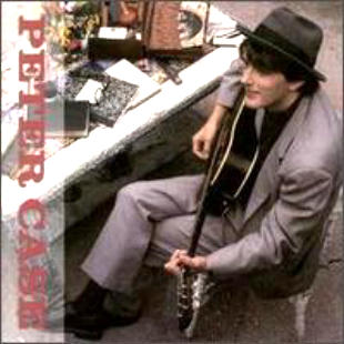 Peter Case, the EXCELLENT eponymous album