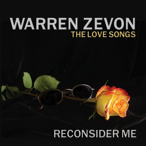 reconsider me - the love songs of Warren Zevon